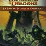 D&D4 : la Tour du Sceptre de Gardesort