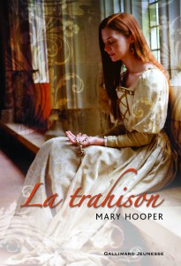 Le dernier tome de la trilogie de Mary Hooper : la trahison