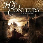 Les Haut-Conteurs Tome II – Roi Vampire