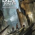 Six jours pour (sur)vivre