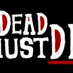 The Dead Must Die : épisodes 1, 2, 3