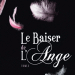 En poche : Le baiser de l'ange tome I