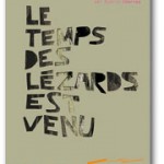 Le temps des lézards est venu