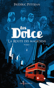 Une nouvelle trilogie débarque : Les Dolce, Tome 1 : La Route des magiciens