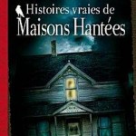 Histoires vraies de maisons hantées