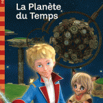 Le Petit Prince - La Planète du Temps