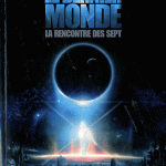 Le Dernier Monde : La Rencontre des Sept