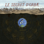 Le secret d'Orbae - Coffret en 2 volumes : Le voyage de Cornélius ; Le voyage de Ziyara, avec un portfolio contenant 18