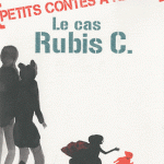 Petits contes à régler : le cas Rubis C. Tome 1