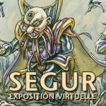 Exposition virtuelle - Thierry Ségur et Exposition Benjamin Lacombe