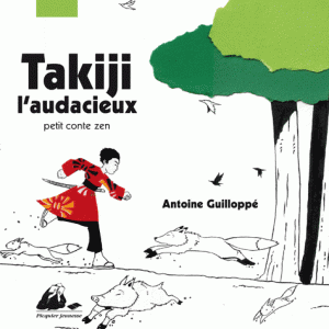 Takiji l'audacieux - Petit conte zen