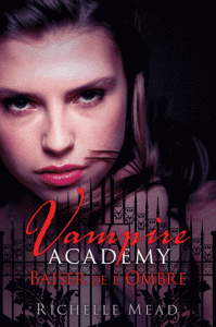 Bienvenue à la Vampire Academy